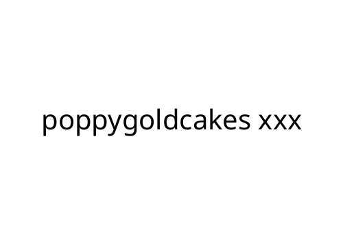 poppygoldcakes xxx