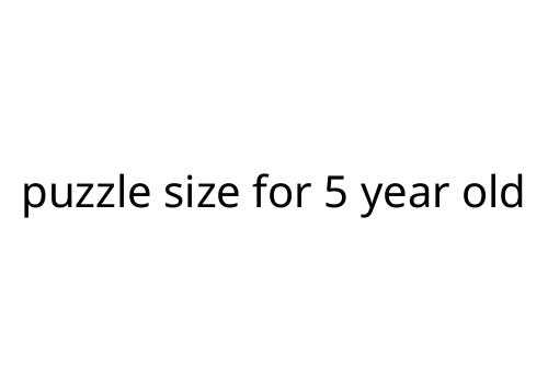 puzzle size for 5 year old
