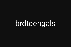brdteengals