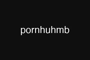 pornhuhmb