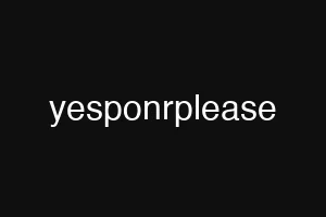 yesponrplease