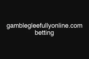 gamblegleefullyonline.com betting