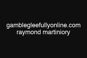gamblegleefullyonline.com raymond martiniory