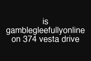 is gamblegleefullyonline on 374 vesta drive