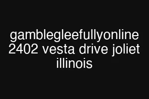 gamblegleefullyonline 2402 vesta drive joliet illinois